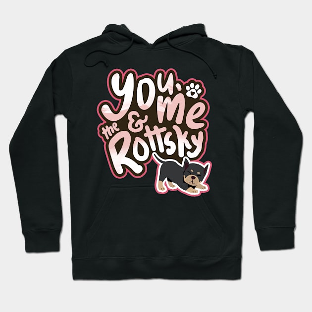 You, Me And The Rottsky - My Playful Mix Breed Rottsky Dog Hoodie by Shopparottsky